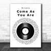 Nirvana Come As You Are Vinyl Record Song Lyric Print