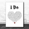 Paul Brandt I Do White Heart Song Lyric Print