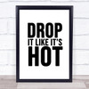 Drop It Like Its Hot Song Lyric Music Wall Art Print