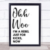Ooh Woo Rebel Just For Kicks Now Song Lyric Music Wall Art Print