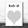 Regard Ride It White Heart Song Lyric Print