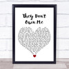 Richard Ashcroft They Don't Own Me White Heart Song Lyric Print