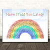 Rod Stewart Have I Told You Lately Watercolour Rainbow & Clouds Song Lyric Print