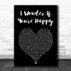 Rothwell I Wonder If Youre Happy Black Heart Song Lyric Print