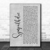 Seether Sympathetic Grey Rustic Script Song Lyric Print