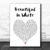 Shane Filan Beautiful In White White Heart Song Lyric Print