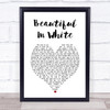Shane Filan Beautiful In White White Heart Song Lyric Print