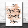 Watercolour Hopelessly Devoted To You Grease Song Lyric Music Wall Art Print