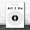 Stevie Wonder All I Do Vinyl Record Song Lyric Print