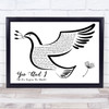 Stevie Wonder You And I (We Can Conquer The World) Black & White Dove Bird Song Lyric Print