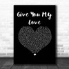 Take That Give You My Love Black Heart Song Lyric Print