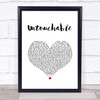 Taylor Swift Untouchable White Heart Song Lyric Print