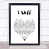 The Beatles I Will White Heart Song Lyric Print