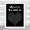 The Calling Wherever You Will Go Black Heart Song Lyric Print