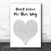 The Communards Don't Leave Me This Way White Heart Song Lyric Print
