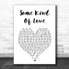 The Killers Some Kind Of Love White Heart Song Lyric Print