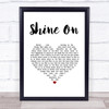 The Kooks Shine On White Heart Song Lyric Print