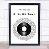 The Pogues Dirty Old Town Vinyl Record Song Lyric Print