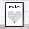 The Presidents Of The United States Of America Peaches White Heart Song Lyric Print