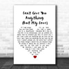 The Stylistics Can't Give You Anything (But My Love) White Heart Song Lyric Print