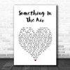 Thunderclap Newman Something In The Air White Heart Song Lyric Print