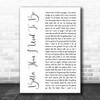 Tim McGraw Better Than I Used To Be White Script Song Lyric Print