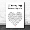 Tom Jones I'll Never Fall In Love Again White Heart Song Lyric Print