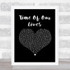 Tyrone Wells Time Of Our Lives Black Heart Song Lyric Print