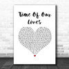 Tyrone Wells Time Of Our Lives White Heart Song Lyric Print