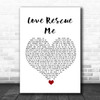 U2 Love Rescue Me White Heart Song Lyric Print