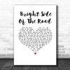 Van Morrison Bright Side Of The Road White Heart Song Lyric Print