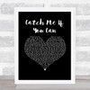 Walking On Cars Catch Me If You Can Black Heart Song Lyric Print