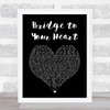 Wax Bridge to Your Heart Black Heart Song Lyric Print