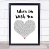 Westlife When I'm With You White Heart Song Lyric Print