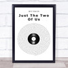 Will Smith Just The Two Of Us Vinyl Record Song Lyric Print