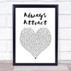 You Me At Six Always Attract White Heart Song Lyric Print
