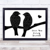 Charlie Landsborough Love You Every Second Lovebirds Black & White Song Lyric Music Art Print