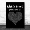 Grandmaster Flash And The Furious Five White Lines (Don't Do It) Black Heart Song Lyric Music Art Print