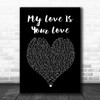 Kara Marni My Love Is Your Love Black Heart Song Lyric Music Art Print