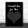 Red Hot Chili Peppers I Could Die for You Black Heart Song Lyric Music Art Print