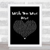 Aslan Wish You Were Here Black Heart Song Lyric Music Art Print