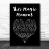 Ben E. King This Magic Moment Black Heart Song Lyric Music Art Print