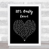 Elvis Presley It's Only Love Black Heart Song Lyric Music Art Print