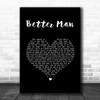 Robbie Williams Better Man Black Heart Song Lyric Music Art Print