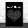 Zedd & Kehlani Good Thing Black Heart Song Lyric Music Art Print