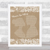 The Calling Wherever You Will Go Burlap & Lace Song Lyric Music Art Print