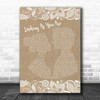 Embrace Looking As You Are Burlap & Lace Song Lyric Music Art Print