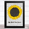 10cc I'm Not In Love Grey Script Sunflower Song Lyric Music Art Print