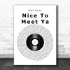 Niall Horan Nice To Meet Ya Vinyl Record Song Lyric Music Art Print