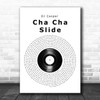 DJ Casper Cha Cha Slide Vinyl Record Song Lyric Music Art Print